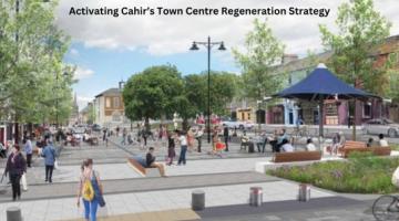 Activating Cahirs Town Centre Regeneration Strategy